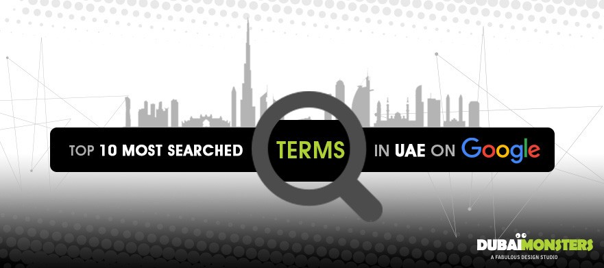 Top-Ten-Most-Searched-Terms-in-UAE- Dubaimonsters