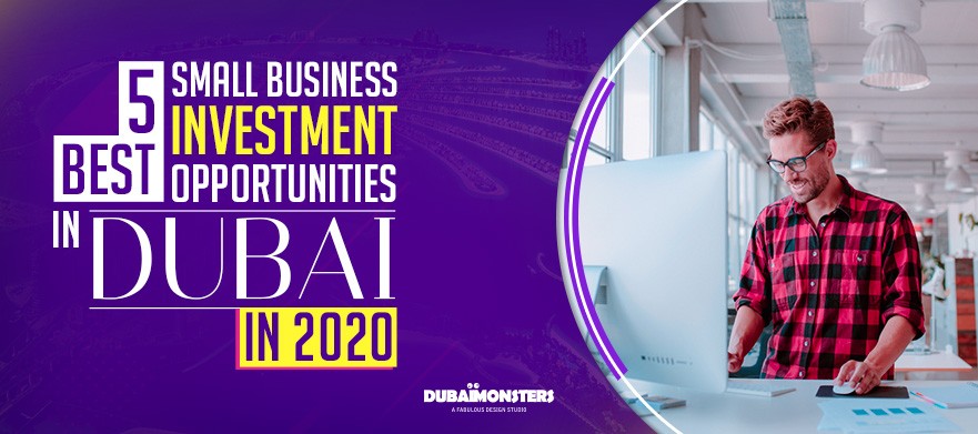 5 Best Small Business Investment Opportunities in Dubai in 2020
